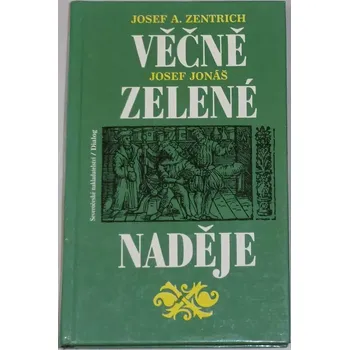 Literární biografie Zentrich Josef, Jonáš Josef - Věčně zelené naděje