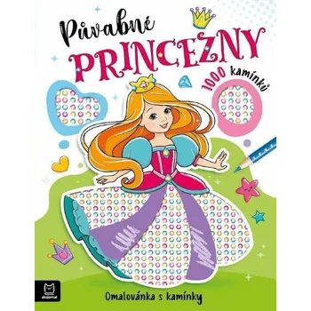 Půvabné princezny - Omalovánka s kamínky - Kaczynska Agata