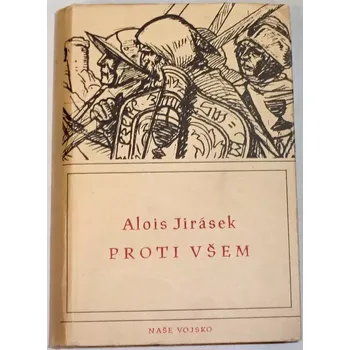 Literární biografie Jirásek Alois - Proti všem
