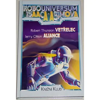 Thurston Robert, Oltion Jerry - Robouniversum 6: Vetřelec, Aliance