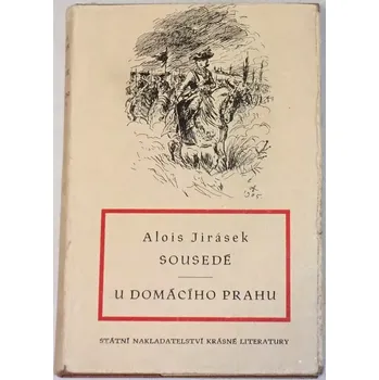 Literární biografie Jirásek Alois - Sousedé, U domácího prahu