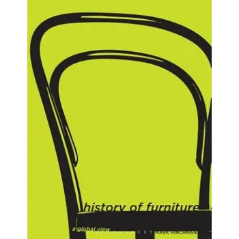 Populárně naučná literatura pro dospělé History of Furniture: A Global View – Mark Hinchman (EN)