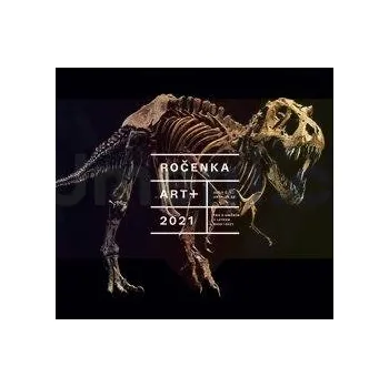 Umění Ročenka Art + 2021 - kolektiv autorů + dárek Zdarma
