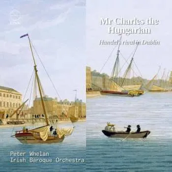 Zahraniční hudba CD Peter Whelan: Mr Charles The Hungarian - Handels Rival In Dublin 2023
