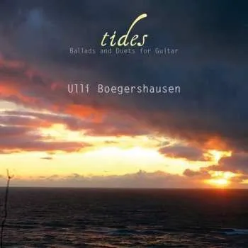 Zahraniční hudba CD Ulli Bögershausen: Tides – Ballads And Duets For Guitar 2017