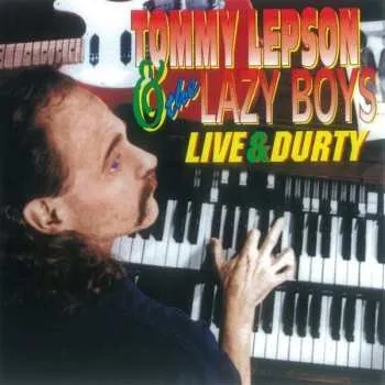 Zahraniční hudba CD Tommy Lepson & The Lazy Boys: Live & Durty 2023
