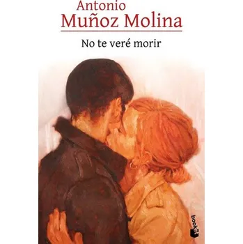 No te vere morir - Antonio Muñoz Molina [ES] (2025, Brožovaná, Booket)