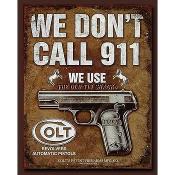 Nášivka Tin Sign We Dont Call 911 kovová tabule