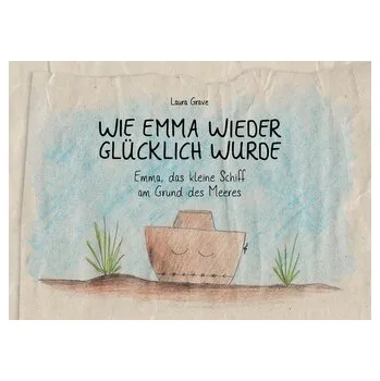 První čtění Wie Emma wieder glücklich wurde - Grave, Laura