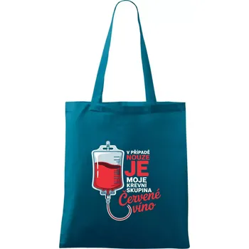 V případě nouze je moje krevní skupina červené víno - Taška bavlněná - 42 x 38 cm ( Petrolejová )