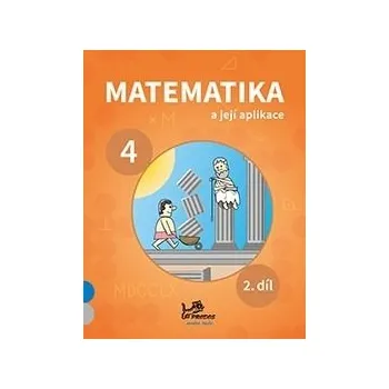 Matematika Matematika a její aplikace 4 - 2.díl