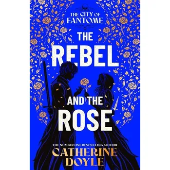 The Rebel and the Rose - Doyle, Catherine