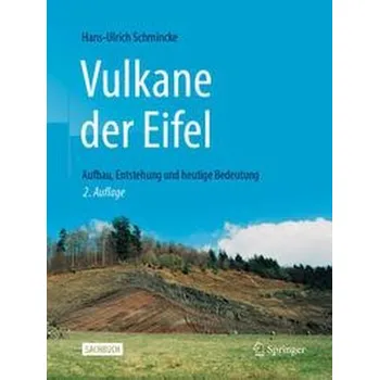 Vulkane der Eifel - Schmincke, Hans-Ulrich [DE] (2019, Brožovaná, Springer-Verlag GmbH)
