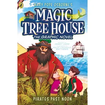 Magic Tree House: Pirates Past Noon - Mary Pope Osborne
