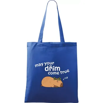 Nákupní taška May your dřím come true - Taška bavlněná - 42 x 38 cm ( Královská modrá )