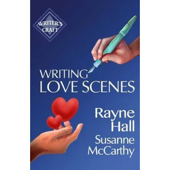 Kniha Writing Love Scenes: Professional Techniques for Fiction Authors (Rayne Hall,Susanne McCarthy)(Brožovaná)