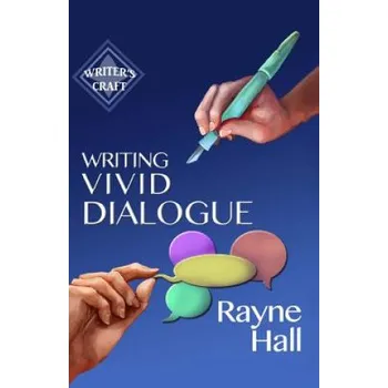 Kniha Writing Vivid Dialogue: Professional Techniques for Fiction Authors (Rayne Hall)(Brožovaná)
