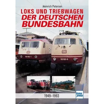 Loks und Triebwagen der Deutschen Bundesbahn - Petersen, Heinrich