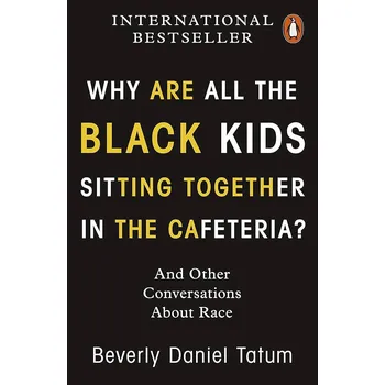 Anglický jazyk Why Are All the Black Kids Sitting Together in the Cafeteria?