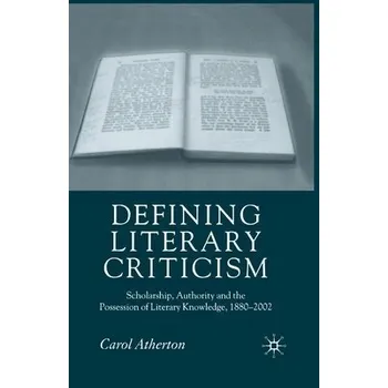 Učebnice Defining Literary Criticism - Atherton, Carol