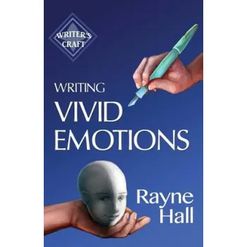 Kniha Writing Vivid Emotions: Professional Techniques for Fiction Authors (Rayne Hall)(Brožovaná)