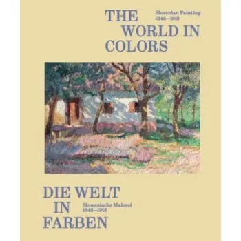 Cizojazyčná kniha The World in Colors: Slovenian Painting 1848-1918 /anglais/allemand (Brožovaná)