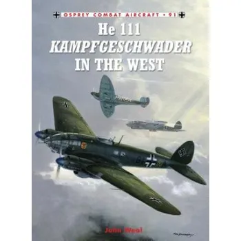 Cestování He 111 Kampfgeschwader in the West – John Weal (EN)