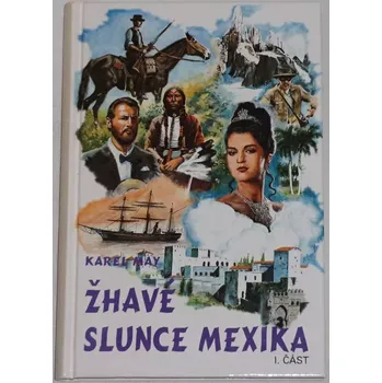 May Karel - Žhavé slunce Mexika I. část