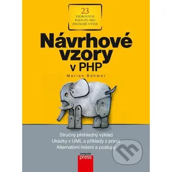 Návrhové vzory v PHP - Marian Böhmer Computer Press
