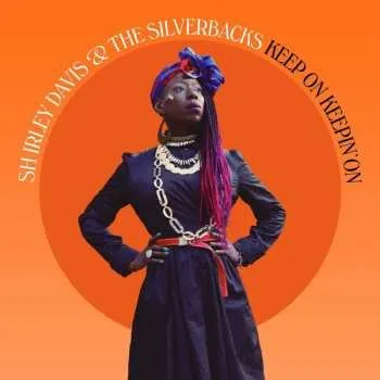 Zahraniční hudba LP Shirley Davis & The SilverBacks: Keep On Keepin' On 2022 Standard Edition Black Vinyl