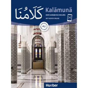 Německý jazyk Kalamuna A2: Der Arabischkurs / Kursbuch und Arbeitsbuch mit Audios online – Daniel Krasa,Gisela Kitzler,Mohamed Alden (AR)