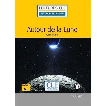 Cizojazyčná kniha Autour de la lune - Niveau 1/A1 - Lecture CLE en français facile - Livre + Audio téléchargeable - Jules Verne