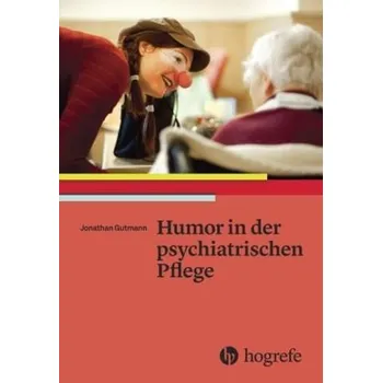 Humor in der psychiatrischen Pflege - Gutmann, Jonathan