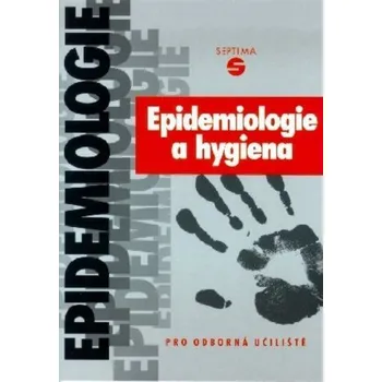 Epidemiologie a hygiena pro odborná učiliště a praktické školy - Eva Dvořáková