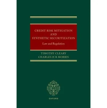 Credit Risk Mitigation and Synthetic Securitization - Cleary, Timothy J. (Rutgers University, USA)