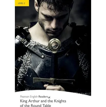 Anglický jazyk PER. King Arthur and the Knights of the Round Table. Book with eBook and audio. Level 2