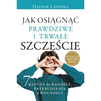 Osobní rozvoj Jak osiągnąć prawdziwe i trwałe szczęście