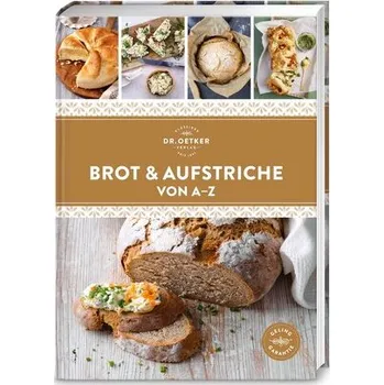 Brot & Aufstriche von A-Z - Ceres Verlag; Rudolf August Oetker
