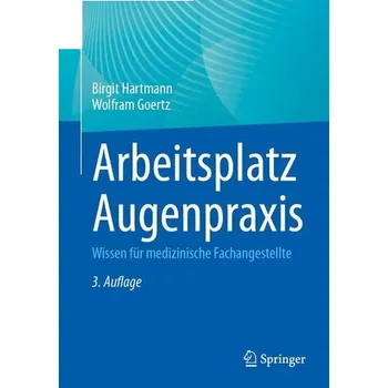 Arbeitsplatz Augenpraxis - Hartmann, Birgit [DE] (2025, Brožovaná / brožovaná, Springer-Verlag GmbH)