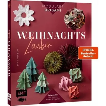 Modulare Origami: Weihnachtszauber - Faltprojekte zum Stecken & Staunen aus Papier - Berg, Eva Maria