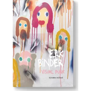 Umění Erik Binder : Vituálný punk - Alexandra Kocˇisˇkova´l (SK)