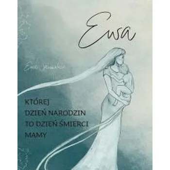 Literární biografie Ewa. Której dzień narodzin to dzień śmierci mamy - Ewa Jarmolovic