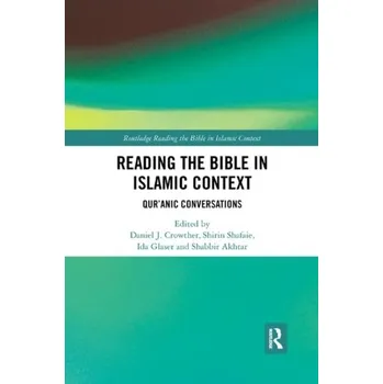 Reading the Bible in Islamic Context [EN] (2019, Brožovaná, Taylor & Francis Ltd)
