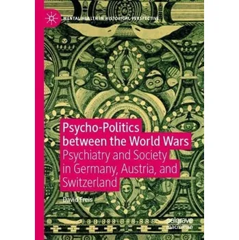Psycho-Politics between the World Wars - Freis, David