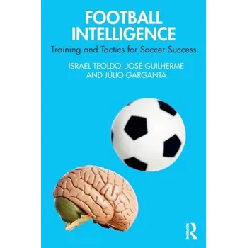 Football Intelligence - Teoldo, Israel; Guilherme, Jose; Garganta, Julio