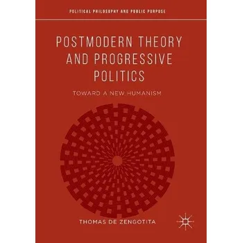 Postmodern Theory and Progressive Politics - de Zengotita, Thomas