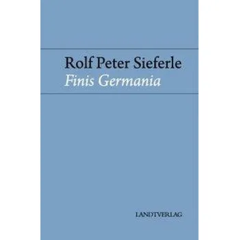 Finis Germania (Rolf Peter Sieferle)(Pevná)