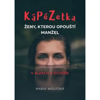 Duchovní literatura KáPéZetka ženy, kterou opouští manžel (V slzách a důvěře)