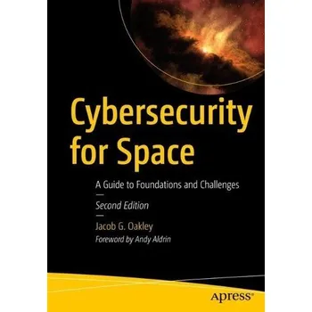Učebnice Cybersecurity for Space - Oakley, Jacob G.
