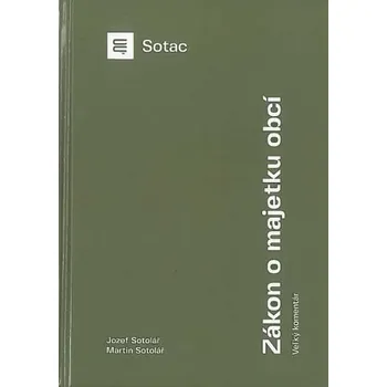 Zákon o majetku obci - Veľký komentár (2. doplnené a prepracované vydanie) - Jozef Sotolář